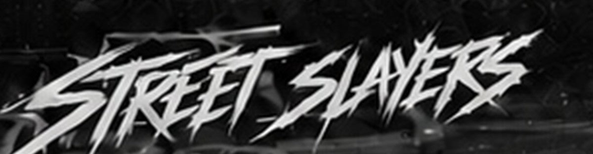 Street Slayer